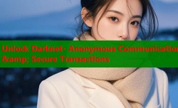 Unlock Darknet- Anonymous Communication &amp; Secure Transactions